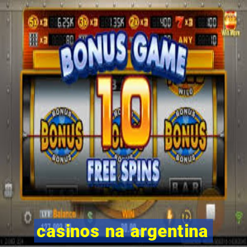 casinos na argentina